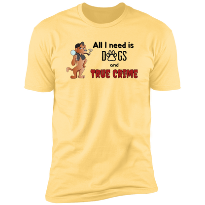 All I Need is Dogs and True Crime, Dog shirt for humas, in banana cream