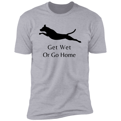 Get Wet or Go Home
