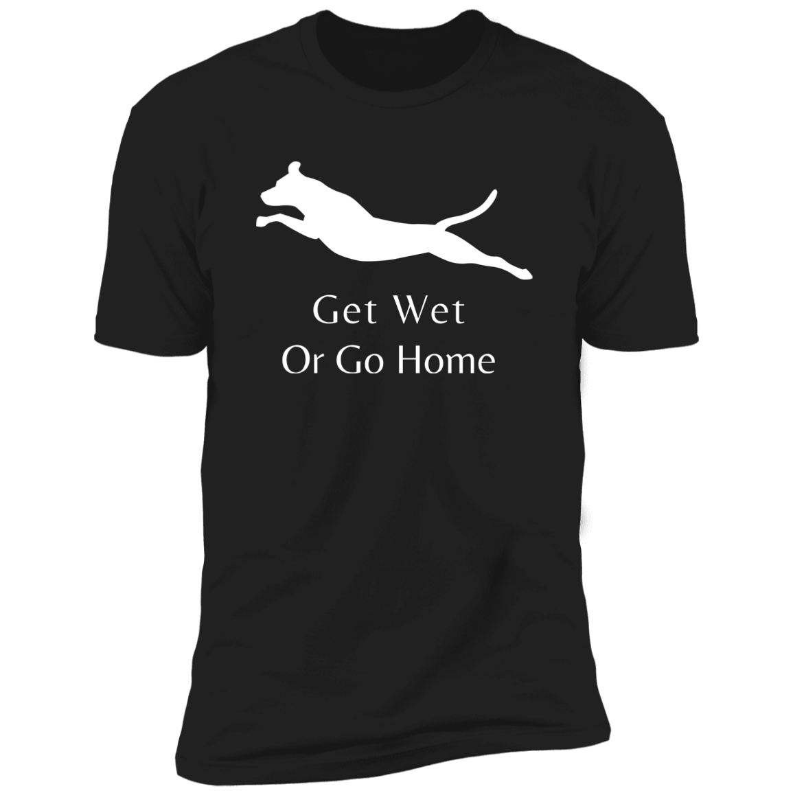 Get Wet or Go Home